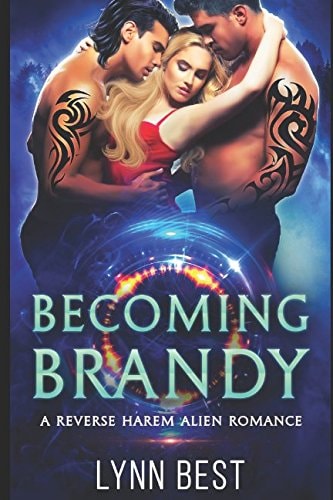 Becoming Brandy An Alien Abduction Reverse Harem Romance