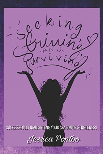 Seeking, Striving, and Surviving Successfully Navigating Your Season of Singleness