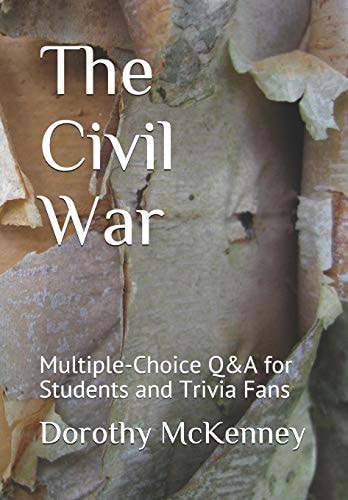 The Civil War Multiple-Choice Q&a for Students and Trivia Fans