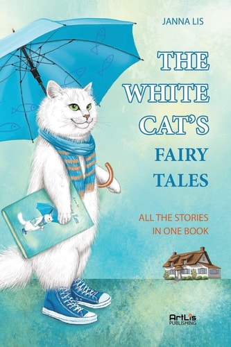 The White Cats Fayry Tales BOOKS 1-5/ All The Stories In One Book /142 Pages/ 55 Color Illustrations