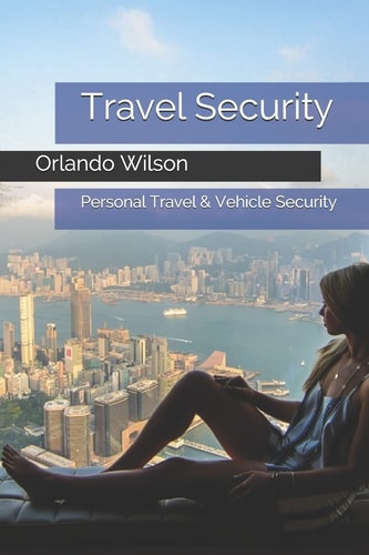 Travel Security Personal Travel and Vehicle Security