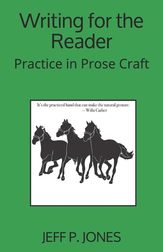 Writing for the Reader Practice in Prose Craft
