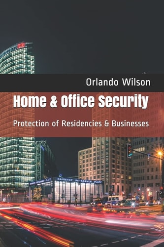 Home & Office Security Protection of Residencies & Businesses