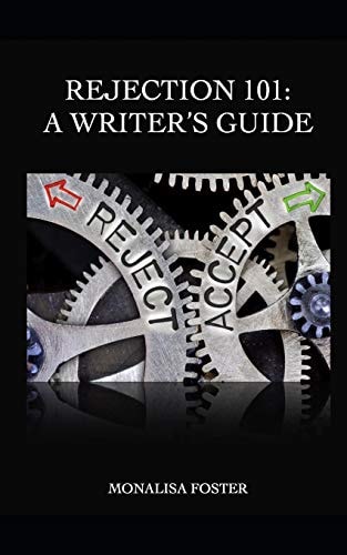 Rejection 101 A Writer's Guide