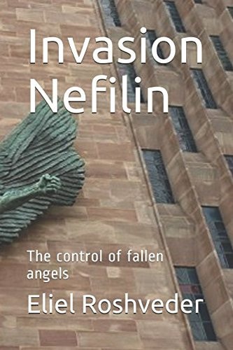 Invasion Nefilim The Control of Fallen Angels