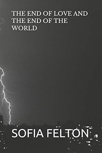 The End of Love and the End of the World