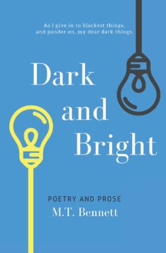 Dark and Bright Poetry and Prose