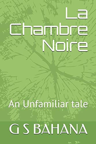La Chambre Noire An Unfamiliar Tale