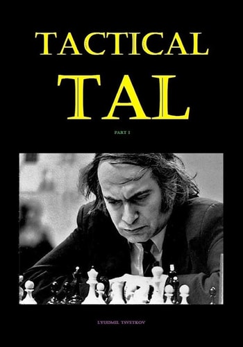 Tactical Tal Part I