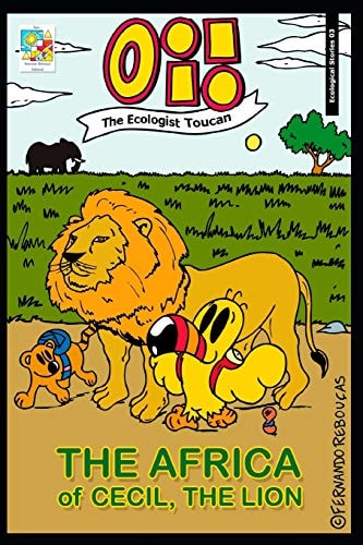Oi! The Ecologist Toucan - The Africa of Cecil, the Lion
