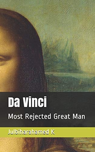 Da Vinci Most Rejected Great Man