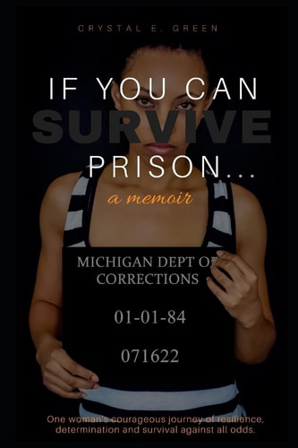 If You Can Survive Prison... A Memoir