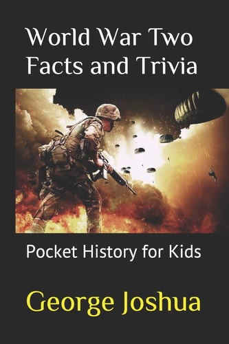 World War Two Facts and Trivia Pocket History for Kids