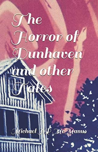 The Horror of Dunhaven and Other Tales
