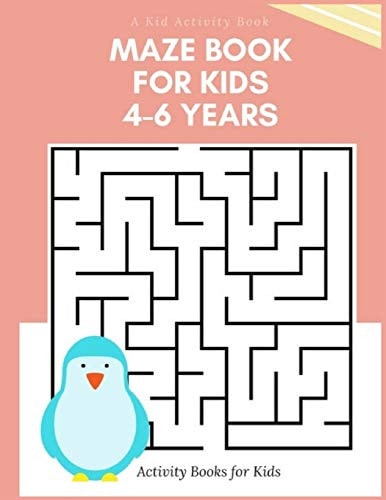 A Kid Activity Book Maze Books for Kids 4-6 Years, Amazing Preschool and Kindergarten Workbook Mazes
