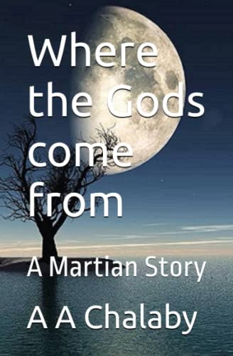 Where the Gods Come From A Martian Story