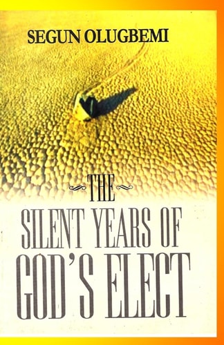 The Silent Years of God's Elect