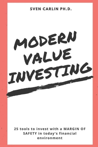 Modern Value Investing 25 Tools to Invest with a Margin of Safety in Today's Financial Environment