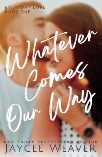 Whatever Comes Our Way