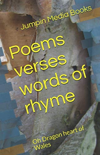 Poems Verses Words of Rhyme Oh Dragon Heart of Wales