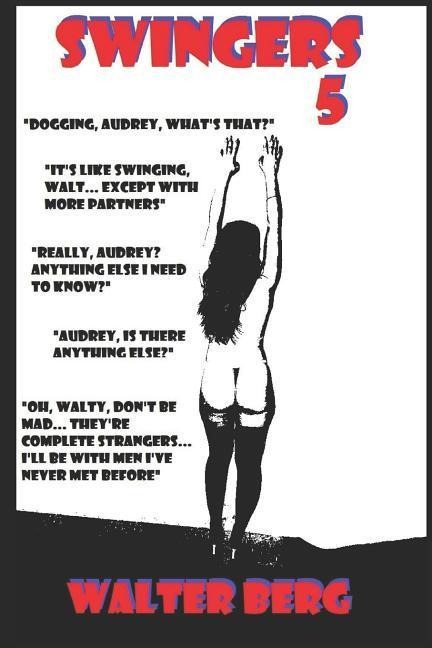 Swingers 5: Dogged If You Do, Dogged If You Dont