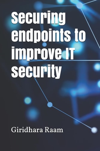 Securing Endpoints to Improve IT Security