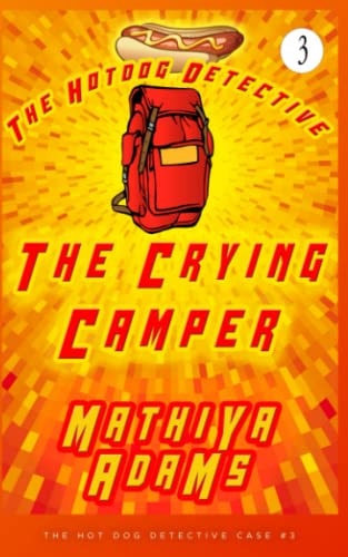 The Crying Camper The Hot Dog Detective (a Denver Detective Cozy Mystery)