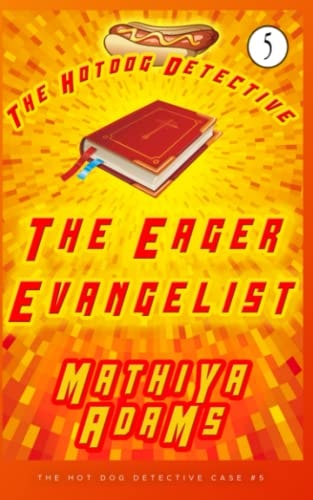 The Eager Evangelist The Hot Dog Detective (a Denver Detective Cozy Mystery)