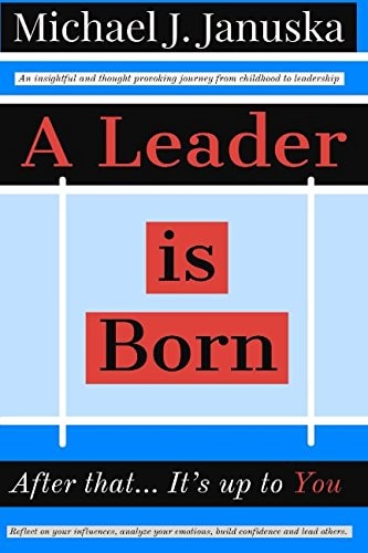 A Leader Is Born After That... It's Up to You