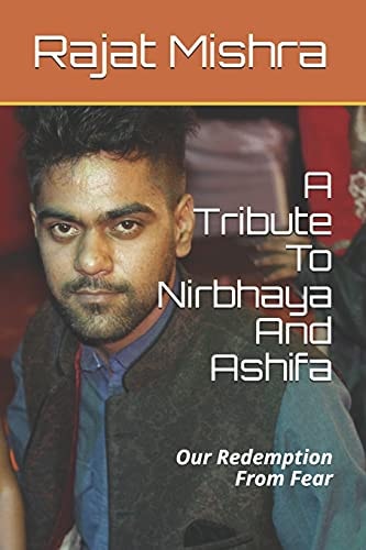 A Tribute To Nirbhaya And Ashifa Our Redemption From Fear