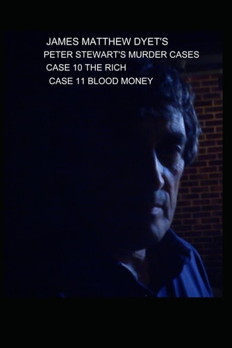 PETER STEWART's MURDER CASES 10-The RICH and 11-BLOOD MONEY