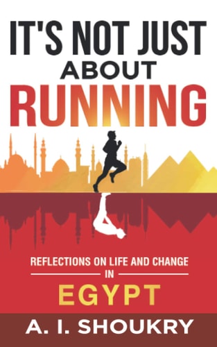 It's Not Just About Running Reflections on Life and Change in Egypt