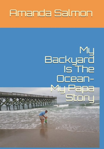 My Backyard Is The Ocean-My Papa Story