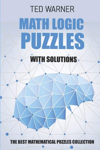 Math Logic Puzzles With Solutions Sukrokuro Puzzles - 200 Math Puzzles with Answers