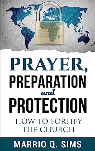 Prayer, Preparation and Protection How To Fortify The Church?
