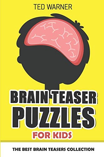 Brain Teaser Puzzles For Kids 200 Brain Puzzles with Answers