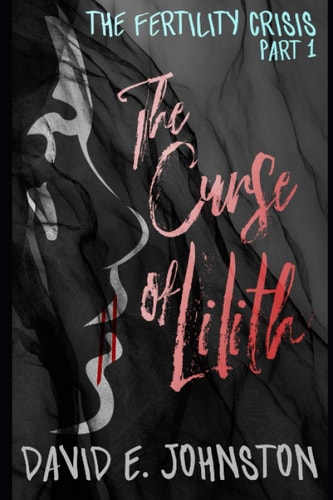 The Curse of Lilith The Fertility Crisis