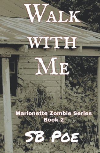 Walk with Me Marionette Zombie Series Book 2
