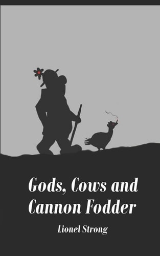 Gods, Cows and Cannon Fodder