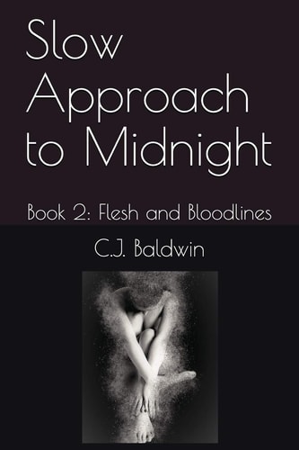 Slow Approach to Midnight Book 2: Flesh and Bloodlines