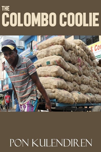 The Colombo Coolie The Story of a Labourer
