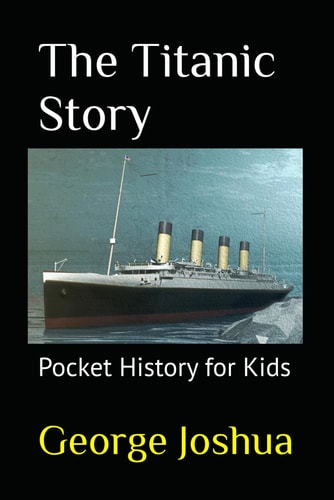 The Titanic Story Pocket History for Kids