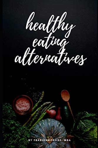 Healthy Eating Alternatives Family Meal Planning with a Surprisingly Healthy Twist