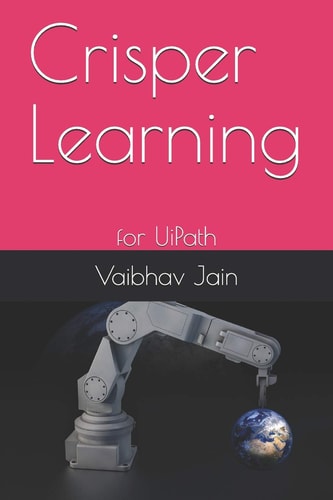 Crisper Learning For UiPath