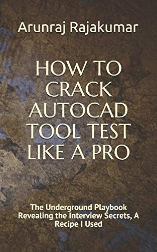 How to Crack AutoCAD Tool Test Like a Pro The Underground Playbook Revealing the Interview Secrets, A Recipe I Used
