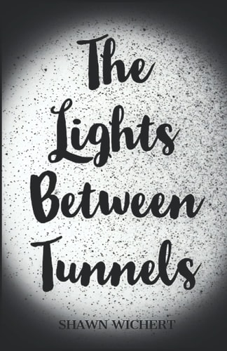 The Lights Between Tunnels