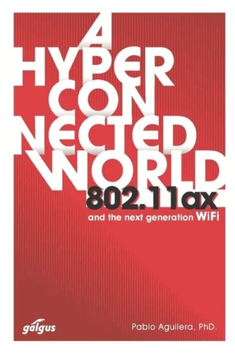 A Hyperconnected World 802.11ax and the Next Generation WiFi