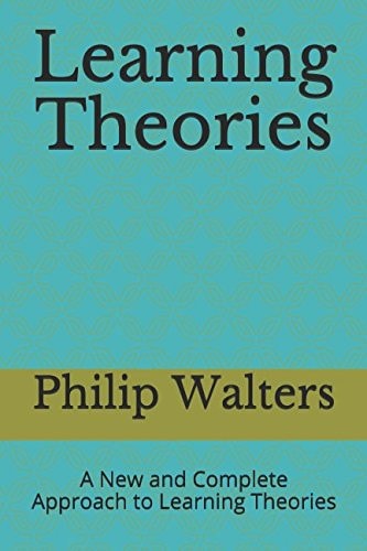 Learning Theories A New and Complete Approach to Learning Theories