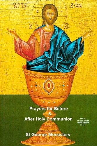 Prayers for Before and After Holy Communion Orthodox Spirituality