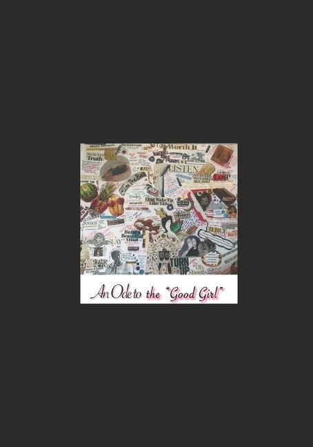 An Ode to the Good Girl: A girl is many things, one thing she is not, and never can be, is easily defined.